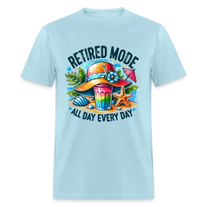 Retired Mode T-Shirt (All Day Every Day)