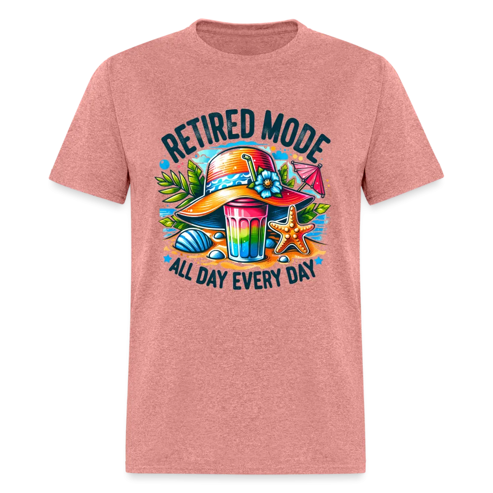 Retired Mode T-Shirt (All Day Every Day)